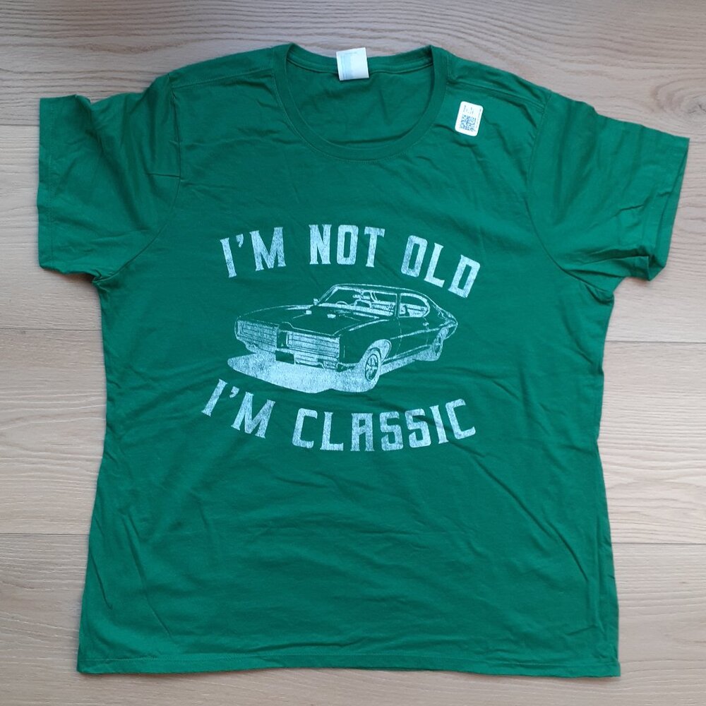 I'm Not Old - I'm Classic - New Women's XL Kelly Green T-Shirt